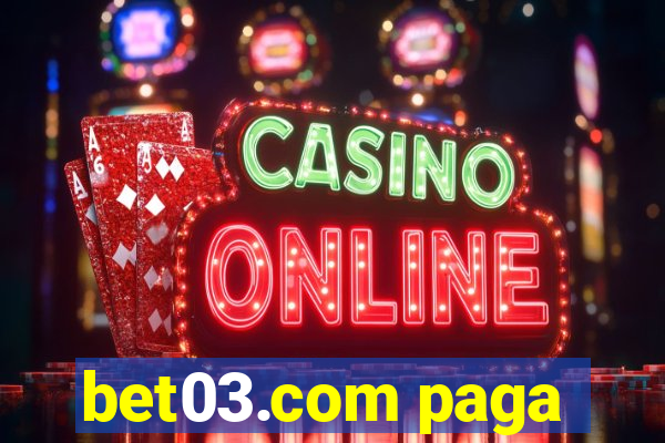 bet03.com paga